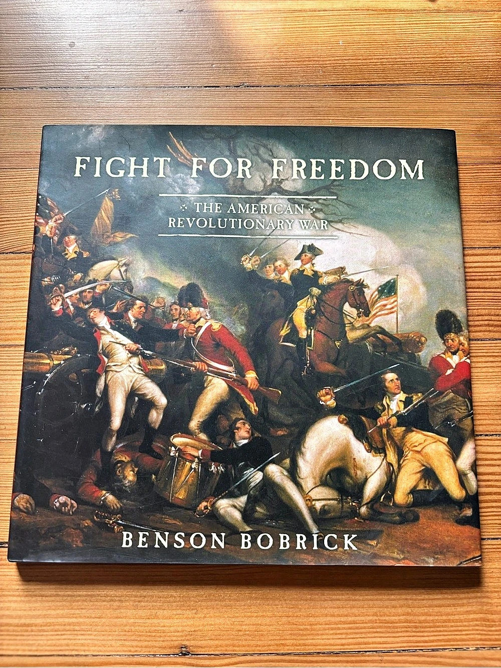 Fight for Freedom: The American Revolutionary War by Bobrick Hardcover Book